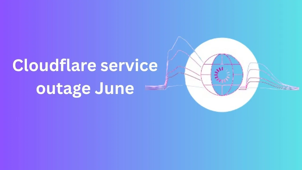 Cloudflare service outage June
